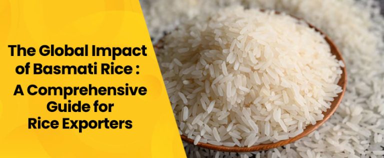 The Global Impact of Basmati Rice : A Comprehensive Guide for Rice Exporters