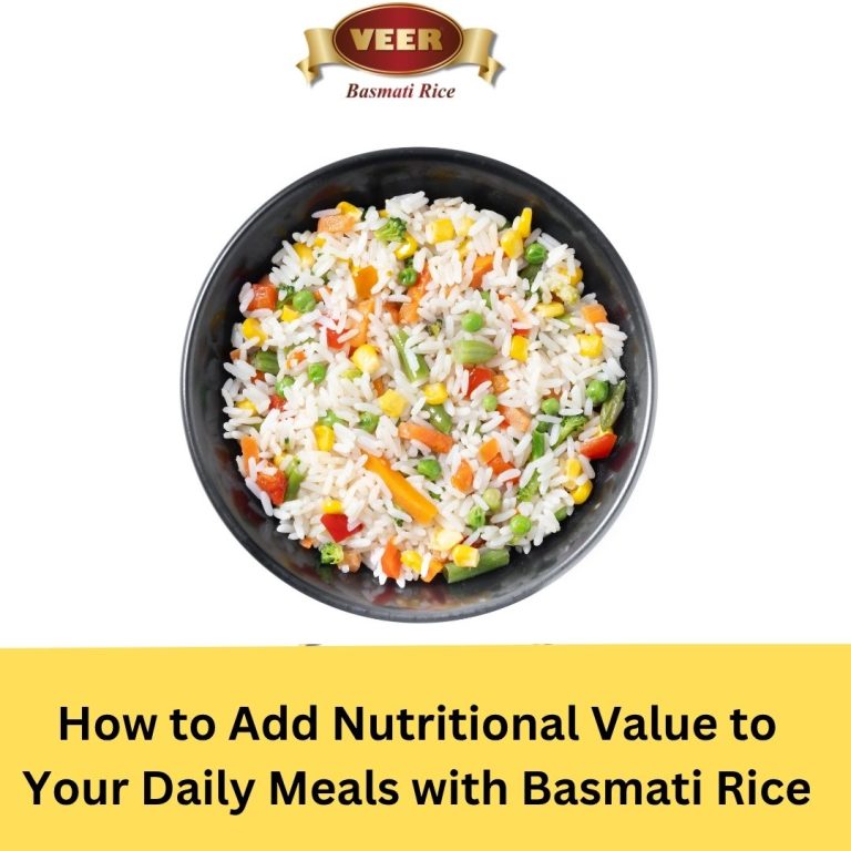 How to Add Nutritional Value to Your Daily Meals with Basmati Rice